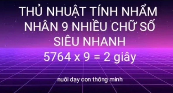 Nhiều chữ số nhân với 9 siêu nhanh